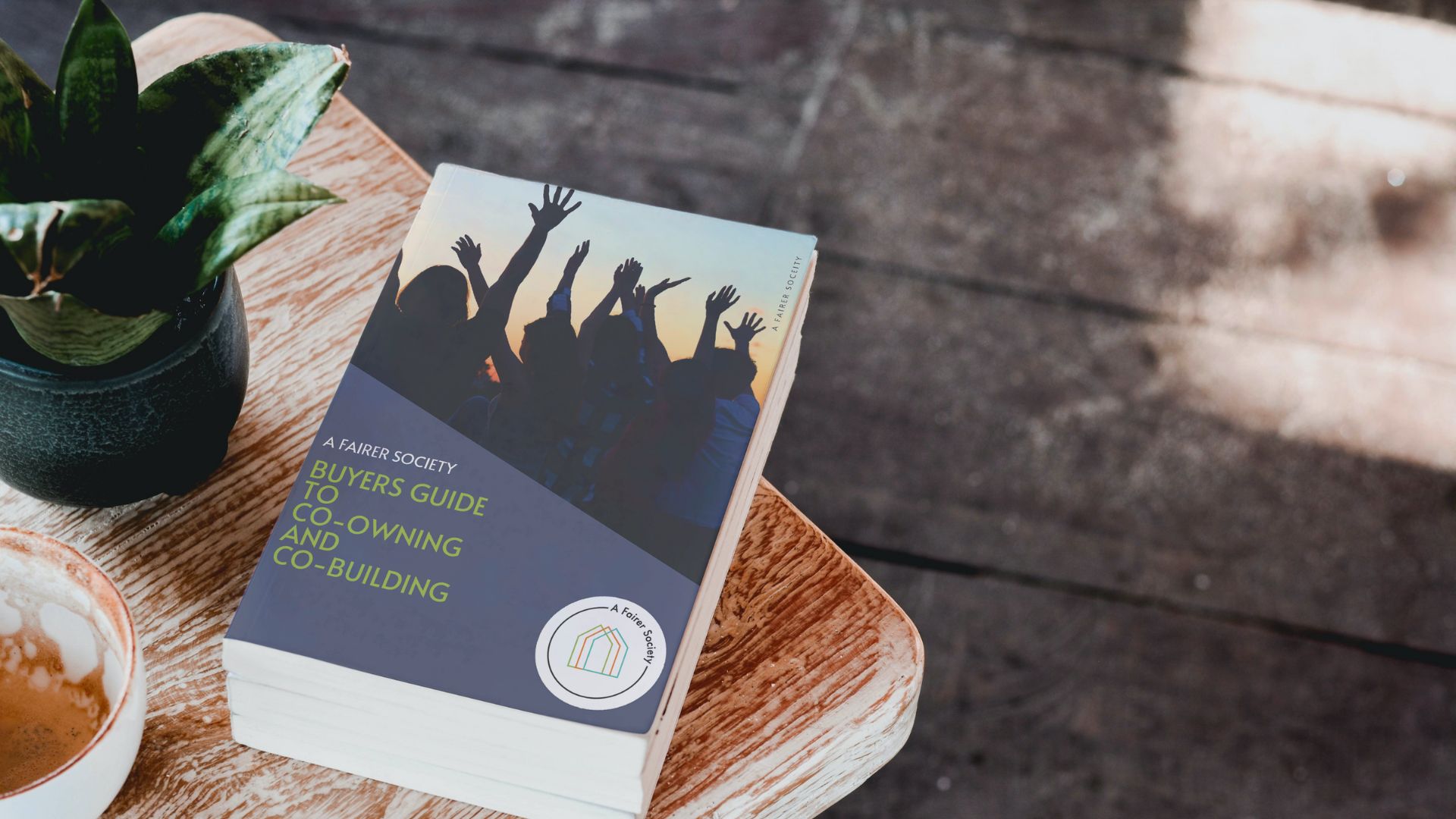 Buyers Guide to A Fairer Society Download the Buyers Guide to A Fairer Society